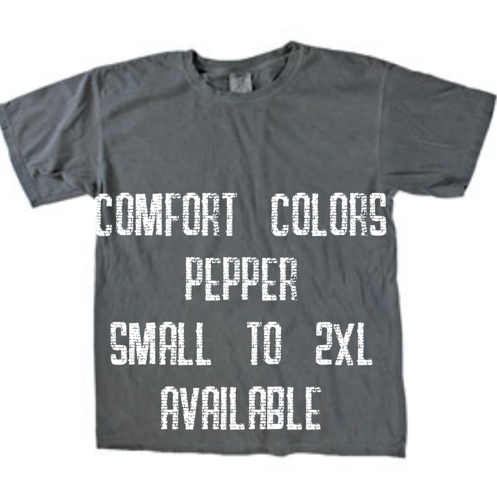 Comfort colors Pepper Grey custom made tee
